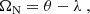 $$ \begin{aligned} \Omega _\mathrm{N} = \theta - \lambda \ ,\end{aligned} $$