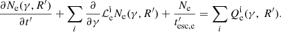 $$ \begin{aligned} \frac{\partial N_{\rm e}(\gamma ,R^{\prime })}{\partial t^{\prime }}+\sum _{i} \frac{\partial }{\partial \gamma }\mathcal{L} _{\rm e}^\mathrm{i} N_{\rm e}(\gamma ,R^{\prime })+\frac{N_{\rm e}}{t^{\prime }_{\rm esc,e}} =\sum _{i} Q_{\rm e}^\mathrm{i}(\gamma ,\ R^{\prime }). \end{aligned} $$