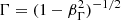 $ \Gamma = (1-\beta_{\rm \Gamma}^2)^{-1/2} $