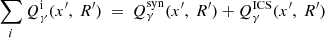 $$ \begin{aligned} \sum _{i} Q_{\rm \gamma }^\mathrm{i}(x^{\prime },\ R^{\prime })\ =\ Q_{\rm \gamma }^\mathrm{syn}(x^{\prime },\ R^{\prime })+Q_{\rm \gamma }^\mathrm{ICS}(x^{\prime },\ R^{\prime }) \end{aligned} $$