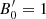 $ B^\prime_{\mathrm{0}}=1 $