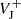 $ V_{\rm J}^+ $