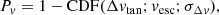 $$ \begin{aligned}&P_{ v} = 1 - \mathrm{CDF}(\Delta { v}_\mathrm{tan} ; { v}_\mathrm{esc} ; \sigma _{\Delta { v}}), \end{aligned} $$