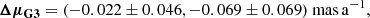 $$ \begin{aligned}&\boldsymbol{\Delta \mu _\mathrm{G3} } = (-0.022 \pm 0.046, -0.069 \pm 0.069)\ \mathrm {mas\,a} ^{-1} ,\end{aligned} $$