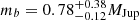 $ m_b = 0.78^{+0.38}_{-0.12} M_{\mathrm{Jup}} $