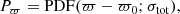 $$ \begin{aligned}&P_\varpi = \mathrm{PDF}(\varpi - \varpi _0; \sigma _\mathrm{tot} ) ,\end{aligned} $$