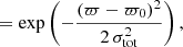 $$ \begin{aligned}&\quad \ = \exp \left( - \frac{(\varpi - \varpi _0)^2}{2\,\sigma _\mathrm{tot} ^2} \right), \end{aligned} $$