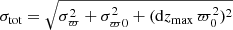 $ \sigma_{\mathrm{tot}} = \sqrt{\sigma_\varpi^2 + \sigma_{\varpi 0}^2 + (\mathrm{d}z_{\mathrm{max}}\, \varpi_0^2)^2} $