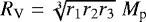 $R_{\textrm{V}} =\sqrt[3]{r_1r_2r_3}{\;} M_{\textrm{p}}$