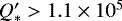$ Q\prime_* > 1.1 \times 10^5$