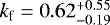 $k_{\textrm{f}} = 0.62_{-0.19}^{+0.55}$
