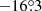 $ -16{{\overset{\circ}{.}}}3 $