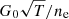 $ G_0 \sqrt{T} / n_{\mathrm{e}} $