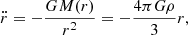 $$ \begin{aligned} \ddot{r} = - \frac{G M(r) }{r^2} = - \frac{ 4 \pi G \rho }{3} r, \end{aligned} $$
