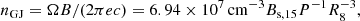 $$ \begin{aligned} n_{\rm GJ}=\Omega B/(2\pi e c)=6.94\times 10^7\,\mathrm{cm^{-3}}B_{\mathrm{s},15}P^{-1}R_8^{-3}, \end{aligned} $$
