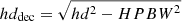 $ hd_{\mathrm{dec}} = \sqrt{hd^2 - {HPBW}^2} $