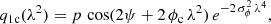 $$ \begin{aligned}&q_{\rm 1c}(\lambda ^2) = p \, \cos ({2\psi + 2\,\phi _{\rm c}\,\lambda ^{2})} \, e^{-2 \, \sigma _\phi ^{2} \, \lambda ^{4}}, \end{aligned} $$