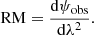 $$ \begin{aligned} \mathrm{RM} = \frac{ \mathrm{d} \psi _{\rm obs} }{ \mathrm{d} \lambda ^2 } . \end{aligned} $$