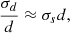 $$ \begin{aligned} \frac{\sigma _d}{d} \approx \sigma _{s} d, \end{aligned} $$