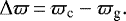 \begin{equation*} \Delta\varpi\,{=}\,{\varpi_{\textrm{c}}} - {\varpi_{\textrm{g}}}.\end{equation*}