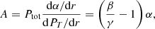 $$ \begin{aligned} A = P_{\rm tot} \frac{\mathrm{d}\alpha /\mathrm{d}r}{\mathrm{d} P_T/\mathrm{d}r} = \left( \frac{\beta }{\gamma } -1 \right) \alpha , \end{aligned} $$