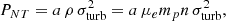 $$ \begin{aligned} P_{NT} = a \, \rho \, \sigma _{\rm turb}^2 = a \, \mu _e m_p n \, \sigma _{\rm turb}^2 , \end{aligned} $$