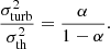 $$ \begin{aligned} \frac{\sigma _{\rm turb}^2}{\sigma _{\rm th}^2} = \frac{\alpha }{1-\alpha }. \end{aligned} $$