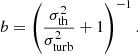 $$ \begin{aligned} b = \left( \frac{\sigma _{\rm th}^2}{\sigma _{\rm turb}^2} +1 \right)^{-1}. \end{aligned} $$