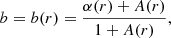 $$ \begin{aligned} b = b(r) = \frac{\alpha (r) +A(r)}{1+A(r)}, \end{aligned} $$