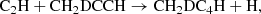 $$ \begin{aligned} \mathrm {C_2H + CH_2DCCH \rightarrow CH_2DC_4H + H}, \end{aligned} $$