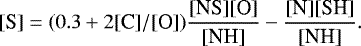 \begin{equation*} [\textrm{S}] = (0.3 + 2[\textrm{C}]/[\textrm{O}]) \frac{[\textrm{NS}][\textrm{O}]}{[\textrm{NH}]} -\frac{[\textrm{N}][\textrm{SH}]}{[\textrm{NH}]}.\end{equation*}