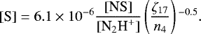 \begin{equation*} [\textrm{S}] = 6.1\times 10^{-6} \frac{[\textrm{NS}]}{[{\textrm{N}_2\textrm{H}^+}]} \left(\frac{\zeta_{17}}{n_4}\right){}^{-0.5}.\end{equation*}
