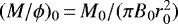 $(M/\phi)_0\,{=}\,M_0/(\pi B_0r_0^2)$