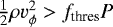 $\frac12 \rho v_{\phi}^2>f_{\textrm{thres}} P$