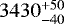 $3430^{+50}_{-40}$