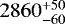 $2860^{+50}_{-60}$