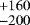 $^{+160}_{-200}$