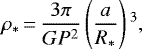 \begin{equation*}\rho_{*}\,{=}\,\frac{3\pi}{GP^{2}} \left(\frac{a}{R_{*}}\right){}^{3},\end{equation*}