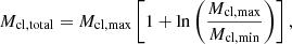 $$ \begin{aligned} M_{\rm cl, total} = M_{\rm cl, max}\left[1 + {\ln }\left(\frac{M_{\rm cl, max}}{M_{\rm cl, min}}\right)\right], \end{aligned} $$