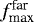 $f^{\textrm{far}}_{\textrm{max}}$
