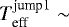 $T_{\textrm{eff}}^{\textrm{jump1}}\sim$