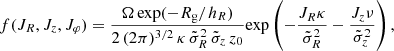 $$ \begin{aligned} f(J_R,J_z,J_{\varphi }) = \frac{\Omega \,\mathrm{exp} (-R_\mathrm{g} /h_R)}{2\,(2\pi )^{3/2}\,\kappa \, \tilde{\sigma }_R^2\,\tilde{\sigma }_z\,z_0} \mathrm{exp} \left( -\frac{J_R\kappa }{\tilde{\sigma }_R^2} - \frac{J_z\nu }{\tilde{\sigma }_z^2} \right) ,\end{aligned} $$
