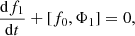 $$ \begin{aligned} \frac{\mathrm{d} f_1}{\mathrm{d} t} + [f_0,\Phi _1] = 0, \end{aligned} $$