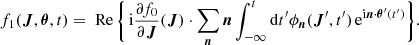 $$ \begin{aligned} f_1(\boldsymbol{J},\boldsymbol{\theta },t) = \text{ Re}\, \biggl \{ \,&\mathrm{i} \frac{\partial f_0}{\partial \boldsymbol{J}}(\boldsymbol{J}) \cdot \sum _{\boldsymbol{n}} \boldsymbol{n}\int _{-\infty }^{t} \mathrm{d} t^{\prime } \phi _{\boldsymbol{n}}(\boldsymbol{J}^{\prime }, t^{\prime }) \, \mathrm{e} ^{\mathrm{i} \boldsymbol{n}\cdot \boldsymbol{\theta }^{\prime }(t^{\prime })} \biggr \} . \end{aligned} $$