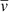 $ \overline{v} $