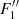 $ F_{1}^{\prime\prime} $