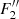 $ F_{2}^{\prime\prime} $