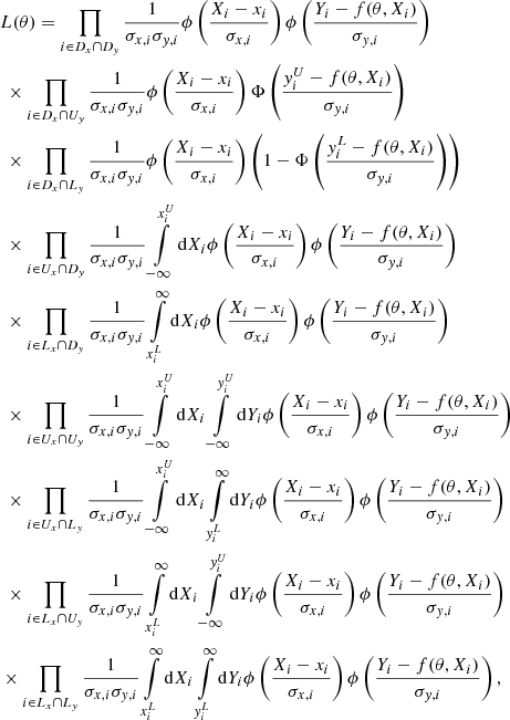 $$ \begin{aligned}&L(\theta )=\prod \limits _{i\in D_x\cap D_{ y}}\frac{1}{\sigma _{x,i}\sigma _{{ y},i}}\phi \left(\frac{X_i-x_i}{\sigma _{x,i}}\right)\phi \left(\frac{Y_i-f(\theta ,X_i)}{\sigma _{{ y},i}}\right)\nonumber \\&\ \times \prod \limits _{i\in D_x\cap U_{ y}}\frac{1}{\sigma _{x,i}\sigma _{{ y},i}}\phi \left(\frac{X_i-x_i}{\sigma _{x,i}}\right)\Phi \left(\frac{{ y}_i^U-f(\theta ,X_i)}{\sigma _{{ y},i}}\right)\nonumber \\&\ \times \prod \limits _{i\in D_x\cap L_{ y}}\frac{1}{\sigma _{x,i}\sigma _{{ y},i}}\phi \left(\frac{X_i-x_i}{\sigma _{x,i}}\right)\left(1-\Phi \left(\frac{{ y}_i^L-f(\theta ,X_i)}{\sigma _{{ y},i}}\right)\right)\nonumber \\&\ \times \prod \limits _{i\in U_x\cap D_{ y}}\frac{1}{\sigma _{x,i}\sigma _{{ y},i}}\int \limits _{-\infty }^{x_i^U}\mathrm{d}X_i\phi \left(\frac{X_i-x_i}{\sigma _{x,i}}\right)\phi \left(\frac{Y_i-f(\theta ,X_i)}{\sigma _{{ y},i}}\right)\nonumber \\&\ \times \prod \limits _{i\in L_x\cap D_{ y}}\frac{1}{\sigma _{x,i}\sigma _{{ y},i}}\int \limits _{x_i^L}^{\infty }\mathrm{d}X_i\phi \left(\frac{X_i-x_i}{\sigma _{x,i}}\right)\phi \left(\frac{Y_i-f(\theta ,X_i)}{\sigma _{{ y},i}}\right)\nonumber \\&\ \times \prod \limits _{i\in U_x\cap U_{ y}}\frac{1}{\sigma _{x,i}\sigma _{{ y},i}}\int \limits _{-\infty }^{x_i^U}\mathrm{d}X_i\int \limits _{-\infty }^{{ y}_i^U}\mathrm{d}Y_i\phi \left(\frac{X_i-x_i}{\sigma _{x,i}}\right)\phi \left(\frac{Y_i-f(\theta ,X_i)}{\sigma _{{ y},i}}\right)\nonumber \\&\ \times \prod \limits _{i\in U_x\cap L_{ y}}\frac{1}{\sigma _{x,i}\sigma _{{ y},i}}\int \limits _{-\infty }^{x_i^U}\mathrm{d}X_i\int \limits _{{ y}_i^L}^{\infty }\mathrm{d}Y_i\phi \left(\frac{X_i-x_i}{\sigma _{x,i}}\right)\phi \left(\frac{Y_i-f(\theta ,X_i)}{\sigma _{{ y},i}}\right)\nonumber \\&\ \times \prod \limits _{i\in L_x\cap U_{ y}}\frac{1}{\sigma _{x,i}\sigma _{{ y},i}}\int \limits _{x_i^L}^{\infty }\mathrm{d}X_i\int \limits _{-\infty }^{{ y}_i^U}\mathrm{d}Y_i\phi \left(\frac{X_i-x_i}{\sigma _{x,i}}\right)\phi \left(\frac{Y_i-f(\theta ,X_i)}{\sigma _{{ y},i}}\right)\nonumber \\&\times \prod \limits _{i\in L_x\cap L_{ y}}\frac{1}{\sigma _{x,i}\sigma _{{ y},i}}\int \limits _{x_i^L}^{\infty }\mathrm{d}X_i\int \limits _{{ y}_i^L}^{\infty }\mathrm{d}Y_i\phi \left(\frac{X_i-x_i}{\sigma _{x,i}}\right)\phi \left(\frac{Y_i-f(\theta ,X_i)}{\sigma _{{ y},i}}\right), \end{aligned} $$