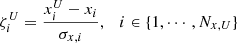 $$ \begin{aligned}&\zeta _i^U= \frac{x_i^U-x_i}{\sigma _{x,i}},\quad i\in \{1,\cdots ,N_{x,U}\}\end{aligned} $$