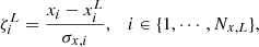 $$ \begin{aligned}&\zeta _i^L=\frac{x_i-x_i^L}{\sigma _{x,i}},\quad i\in \{1,\cdots ,N_{x,L}\}, \end{aligned} $$